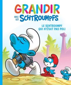 Grandir avec les Schtroumpfs  - Tome 11 - Le Schtroumpf qui n'était pas poli