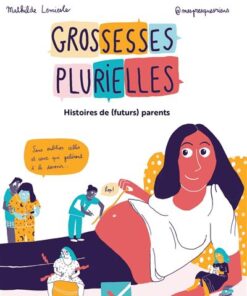 Grossesses plurielles - Histoires de (futurs) parents