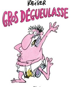 Gros dégueulasse