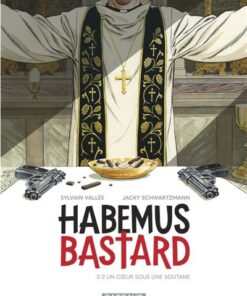 Habemus Bastard - Tome 2 - Un c ur sous une soutane