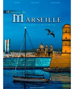 Histoire De Marseille-De La Grande Peste Au Défis. Tome 2