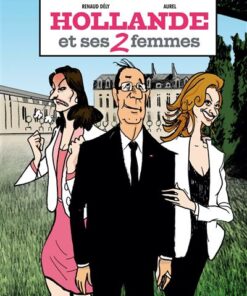 Hollande et ses 2 femmes