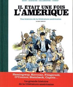 Il était une fois l'Amérique - Une histoire de la littérature américaine - Tome 2 Le XXè siècle