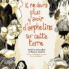 Il ne devra plus y avoir d'orphelins sur cette terre