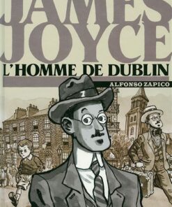 James Joyce, l'homme de Dublin
