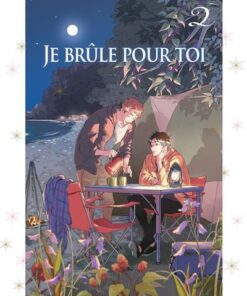 Je brûle pour toi - Tome 02