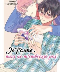 Je t'aime, mais ne m'embrasse pas