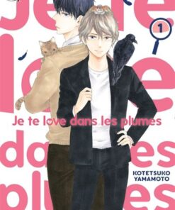 Je te love dans les plumes T01