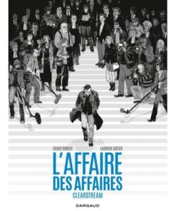 L'Affaire des affaires - Tome 0 - L'Affaire des affaires - Intégrale complète - Clearstream