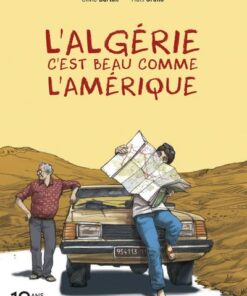 L'Algérie c'est beau comme l'Amérique - Edition 10 ans Steinkis