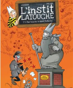 L'instit' Latouche - Tome 3 - Pas touche à saint Potache