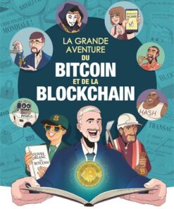La Grande aventure du bitcoin et de la blockchain