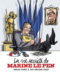 La Vie secrète de Marine Le Pen