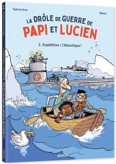 La drôle de guerre de papi et lucien - tome 2 - expédition : l'atlantique !