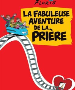 La fabuleuse aventure de la prière