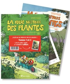 La folle histoire des plantes, tomes 1 et 2 + 1 ex-libris