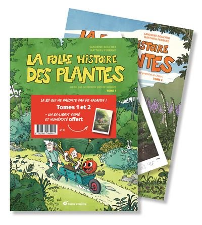 La folle histoire des plantes, tomes 1 et 2 + 1 ex-libris