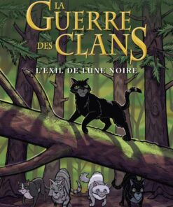 La guerre des clans illustrée - L'exil de Lune Noire