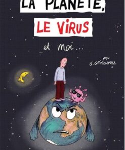 La planète, le virus et moi