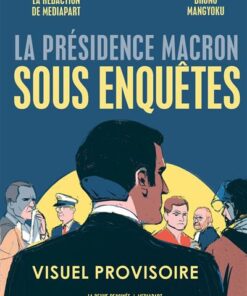 La presidence macron sous enquetes