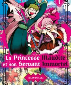 La princesse maudite et son servant immortel T01