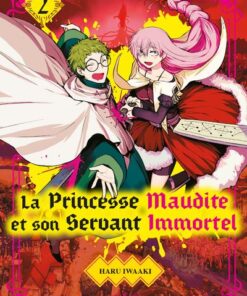 La princesse maudite et son servant immortel T02