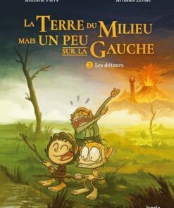 La terre du milieu mais un peu sur la gauche - Tome 2 Les détours