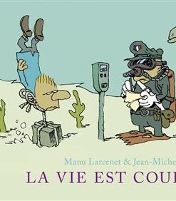La vie est courte - L'Intégrale - La vie est courte - Intégrale (Full quadri)
