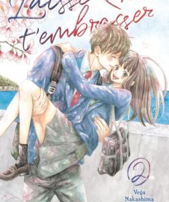 Laisse-moi t'embrasser - tome 2