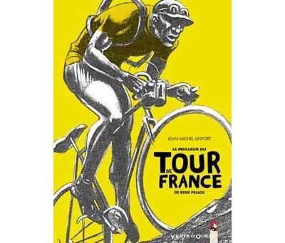 Le Meilleur du «Tour de France» de René Pellos