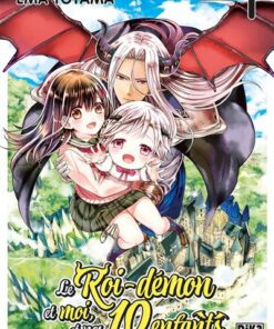 Le Roi-démon et moi, et nos 10 enfants T01