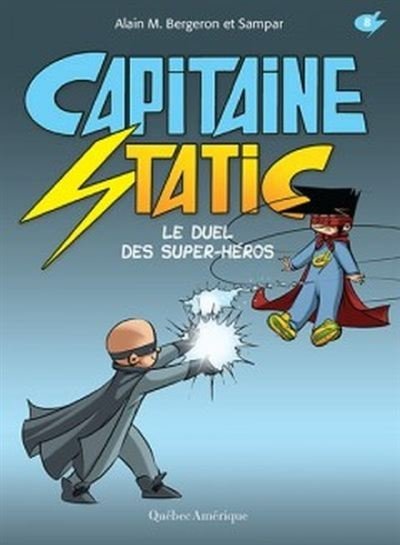 Capitaine Static Le duel des super-héros T8