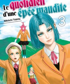 Le quotidien d'une épée maudite T03