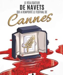 Le réalisateur de navets qui a remporté le festival de Cannes
