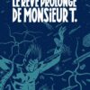 Le Rêve prolongé de monsieur T.