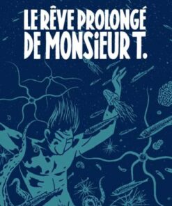 Le Rêve prolongé de monsieur T.