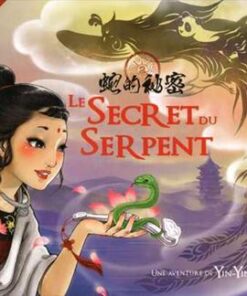 Le secret du serpent amoureux (une aventure de Yin Yin)