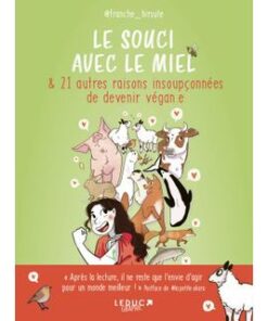 Le souci avec le miel & 21 autres raisons insoupçonnées de devenir végan.e
