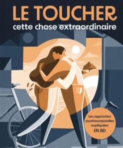 Le toucher, cette chose extraordinaire