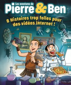 Les Aventures de Pierre & Ben - 8 Histoires Trop Folles pour des Vidéos Internet !