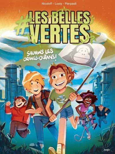 #Les Belles vertes - tome 2 Sauvons les orangs-outans !