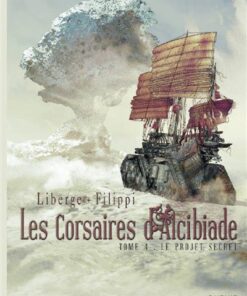 Les Corsaires d'Alcibiade - Tome 4 - Le projet secret