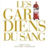Les Gardiens du Sang - Intégrale 2021