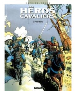 Les Héros cavaliers - Tome 01