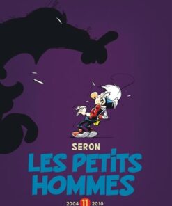 Les Petits Hommes - L'intégrale - Tome 11 - 2004-2010