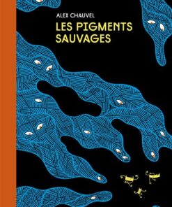 Les Pigments sauvages