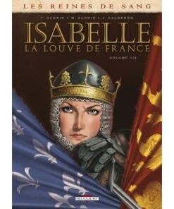 Les Reines de sang - Isabelle, la Louve de France T01