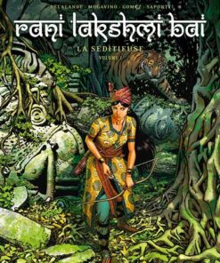 Les Reines de sang - Rani Lakshmi Bai, la séditieuse T01
