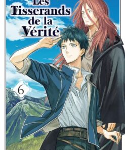 Les Tisserands de la vérité T06 - Fin