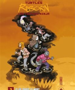 Les Tortues Ninja - TMNT Reborn, T2 : La Vie après la mort